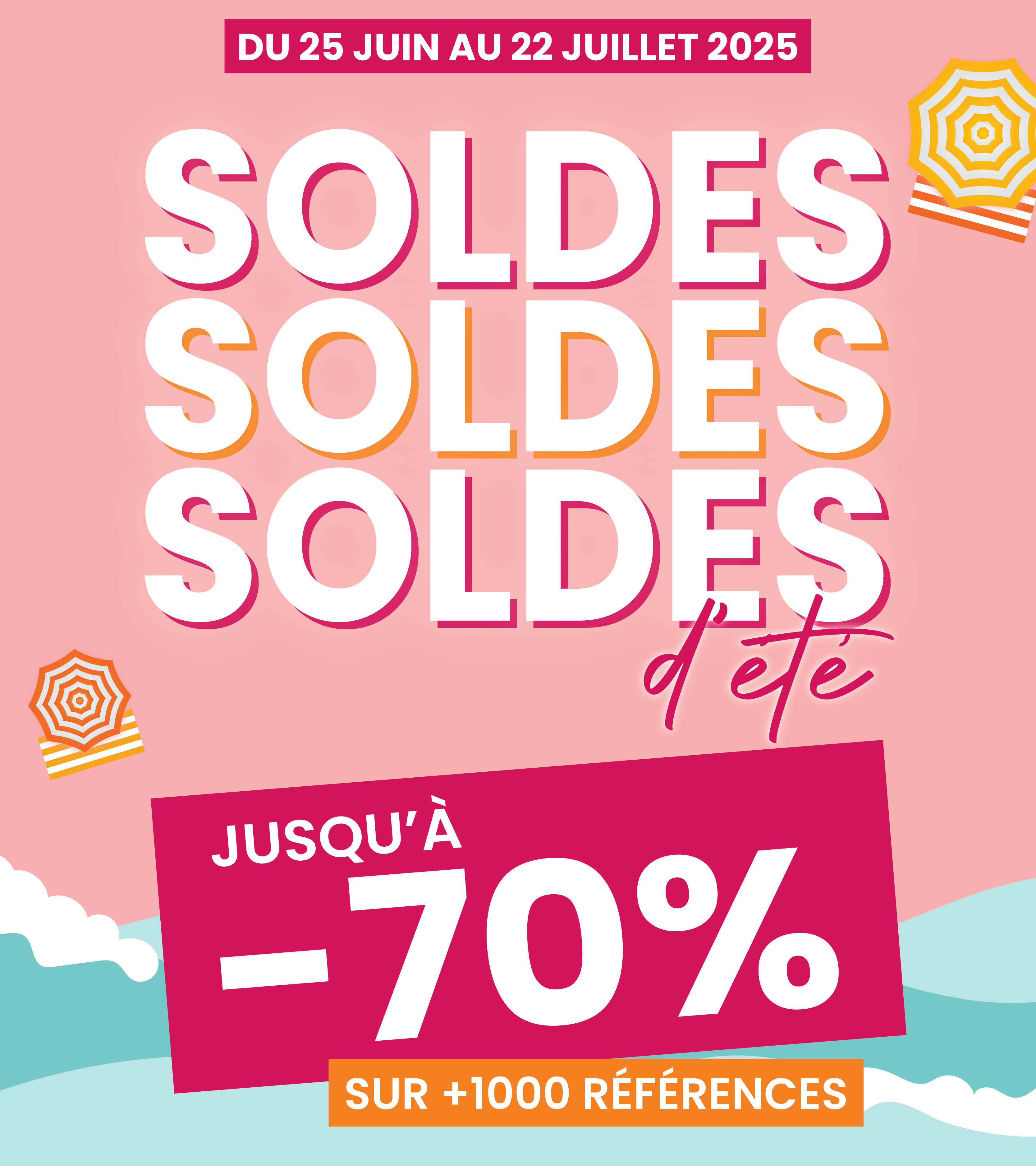 Soldes d'été ! Du 25 au 22 juillet 2025 sur +1000 références !